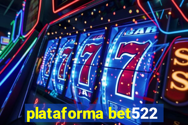 plataforma bet522